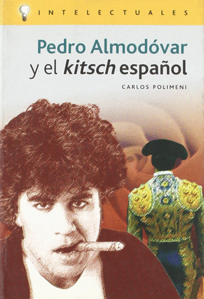 PEDRO ALMODOVAR Y EL KITSCH ESPAÑOL