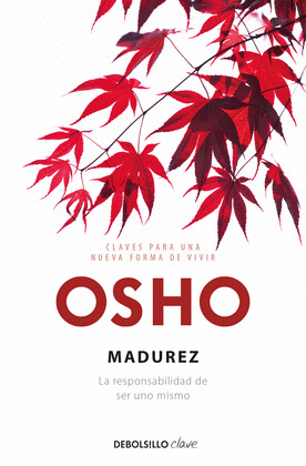 MADUREZ. LA RESPONSABILIDADDE SER UNO MISMO