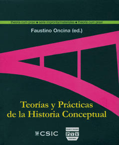 TEORÍAS Y PRÁCTICAS DE LA HISTORIA CONCEPTUAL