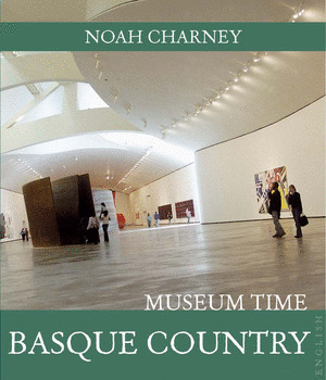 BASQUE COUNTRY. MUSEUM TIME