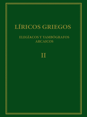 LIRICOS GRIEGOS II ELEGIACOS Y YAMBOGRAFOS ARCAICOS