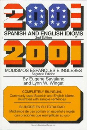 2001 SPANISH AND ENGLISH IDIOMS. 2001 MODISMOS ESPAÑOLES E INGLESES