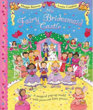 MY FAIRY BRIDESMAID CASTLE