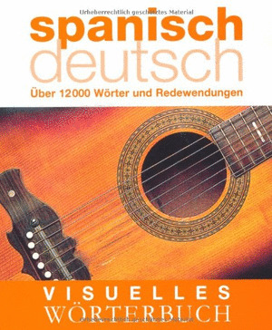 VISUELLES WORTERBUCH. SPANISCH / DEUTSCH (DICCIONARIO VISUAL)