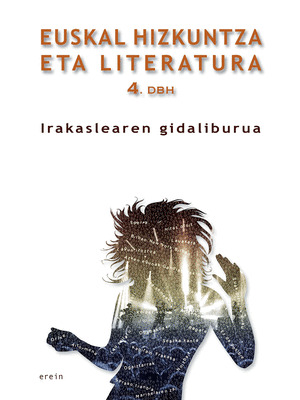 EUSKAL HIZKUNTZA ETA LITERATURA DBH 4 - IRAKASLEAREN GIDALIBURUA