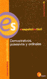 DEMOSTRATIVOS, POSESIVOS Y ORDINALES