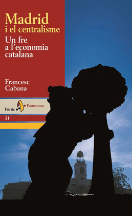 MADRID I EL CENTRALISME. UN FRE A L'ECONOMIA CATALANA
