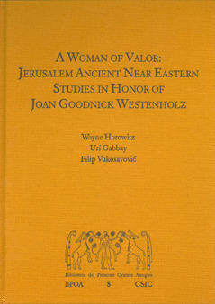 A WOMAN OF VALOR: JERUSALEM ANCIENT NEAR EASTERN STUDIES IN HONOR OF JOAN GOODNI