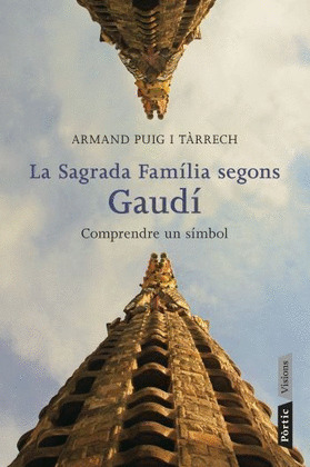LA SAGRADA FAMILIA. SEGONS GAUDI