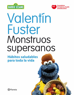 MONSTRUOS SUPERSANOS. HABITOS SALUDABLES PARA TODA LA VIDA