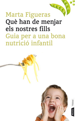 QUÈ HAN DE MENJAR ELS NOSTRES FILLS