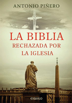 BIBLIA RECHAZADA POR LA IGLESIA, LA