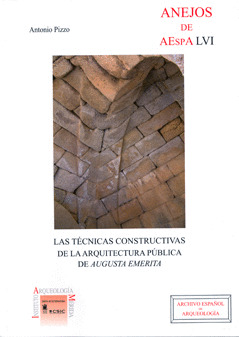 LAS TÉCNICAS CONSTRUCTIVAS DE LA ARQUITECTURA PÚBLICA DE AUGUSTA EMERITA