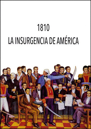 1810. LA INSURGENICA DE AMÉRICA