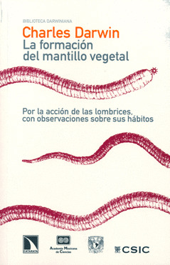 LA FORMACIÓN DEL MANTILLO VEGETAL, POR LA ACCIÓN DE LAS LOMBRICES, CON OBSERVACI