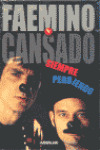 FAEMINO Y CANSADO SIEMPRE PERDIENDO