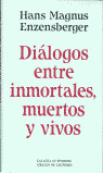 DIALOGOS ENTRE INMORTALES, MUERTOS Y VIVOS