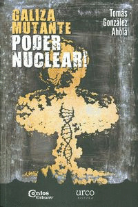 GALIZA MUTANTE: PODER NUCLEAR!