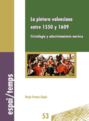LA PINTURA VALENCIANA ENTRE 1550 Y 1609.