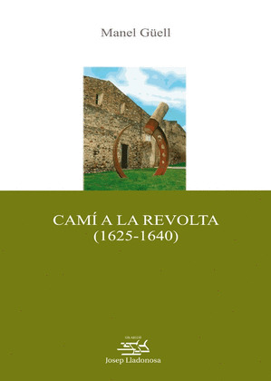 CAMI A LA REVOLTA (1625-1640).