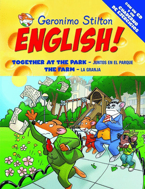 GERONIMO STILTON ENGLISH 7: TOGETHER AT THE PARK - JUNTOS EN EL PARQUE / THE FARM - LA GRANJA