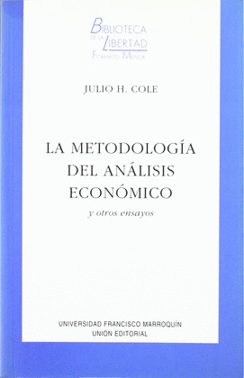 LA METODOLOGIA DEL ANALISIS ECONOMICO Y OTROS ENSAYOS