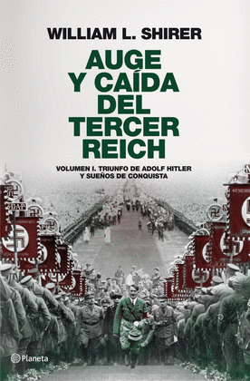 AUGE Y CAIDA DEL TERCER REICH, VOLUMEN I