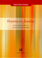 ORIENTACIÓN FAMILIAR:INTERVENCIÓN FAMILIAR EN EL ÁMBITO DE LA DIVERSIDAD