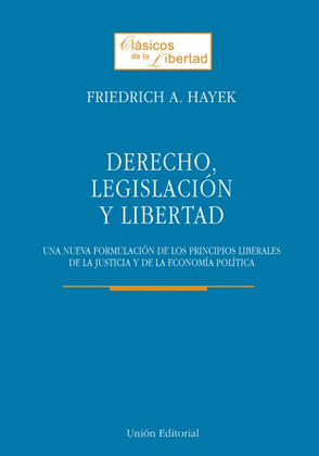 DERECHO, LEGISLACION Y LIBERTAD. NUEVA FORMULACION PRINCIPIO