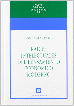 RAICES INTELECTUALES DEL PENSAMIENTO ECONOMICO MODERNO