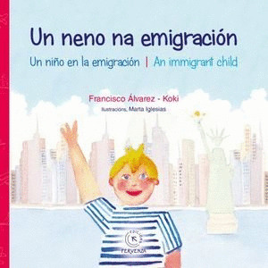 NENO NA EMIGRACIÓN, UN / UN NIÑO EN LA EMIGRACIÓN / AN IMMIGRANT CHILD