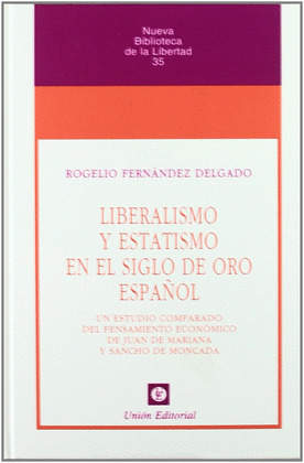 LIBERALISMO Y ESTATISMO EN EL SIGLO DE ORO ESPAÑOL
