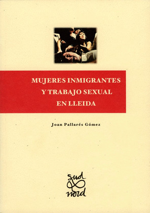 MUJERES INMIGRANTES Y TRABAJO SEXUAL EN LLEIDA.