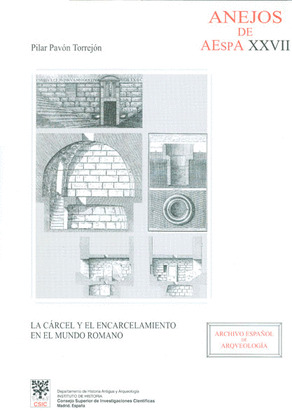 LA CÁRCEL Y EL ENCARCELAMIENTO EN EL MUNDO ROMANO