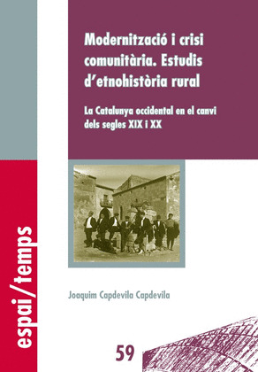 MODERNITZACIO I CRISI COMUNITARIA. ESTUDIS D'ETNOHISTORIA RURAL.