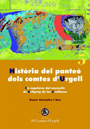 HISTORIA DEL PANTEO DELS COMTES D'URGELL.