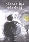 VIDA É DURA ANTES DOS 18, A