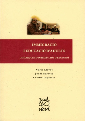 IMMIGRACIO I EDUCACIO D'ADULTS: DINAMIQUES D'INTEGRACIO I D'EXCLUSIO.