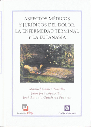 ASPECTOS MÉDICOS Y JURÍDICOS DEL DOLOR, LA ENFERMEDAD TERMINAL Y LA EUTANASIA