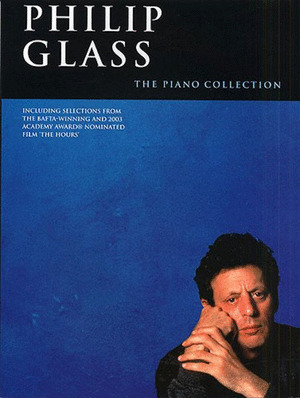 PHILIP GLASS. THE PIANO COLLECTION