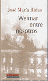 WEIMAR ENTRE NOSOTROS