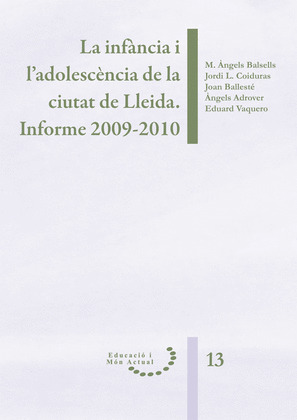 LA INFANCIA I L'ADOLESCENCIA DE LA CIUTAT DE LLEIDA. INFORME 2009-2010.