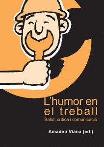 L'HUMOR EN EL TREBALL: SALUT, CRITICA I COMUNICACIO.