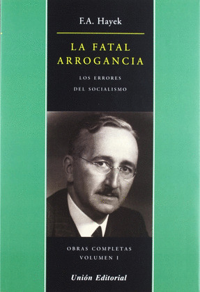 FATAL ARROGANCIA, LA 3ºED ERRORES DEL SOCIALISMO VOL 1 OBRAS
