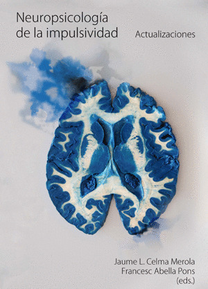 NEUROPSICOLOGÍA DE LA IMPULSIVIDAD.