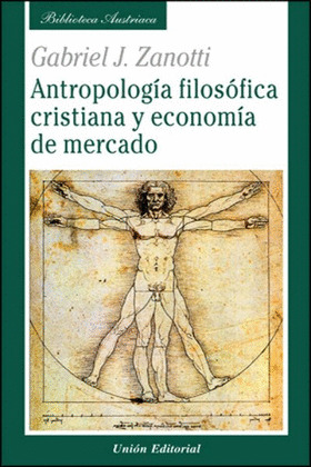 ANTROPOLOGIA FILOSOFICA CRISTIANA Y ECONOMICA DE MERCADO