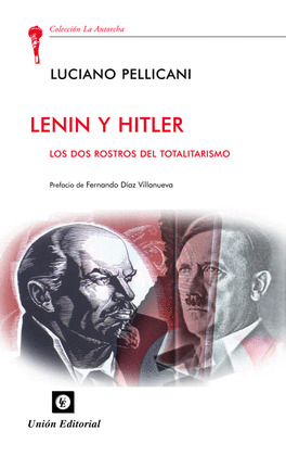 LENIN Y HITLER. LOS DOS ROSTROS DEL TOTALITARISMO