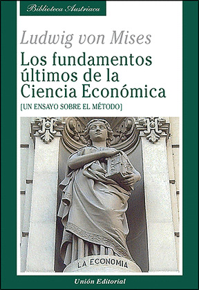 FUNDAMENTOS ULTIMOS DE LA CIENCIA ECONOMICA, LOS