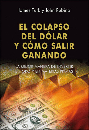 COLAPSO DEL DÓLAR Y COMO SALIR GANANDO, EL