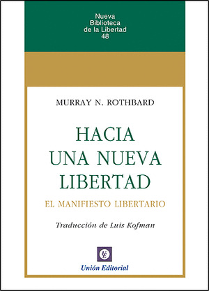 HACIA UNA NUEVA LIBERTAD. EL MANISFIESTO LIBERTARIO